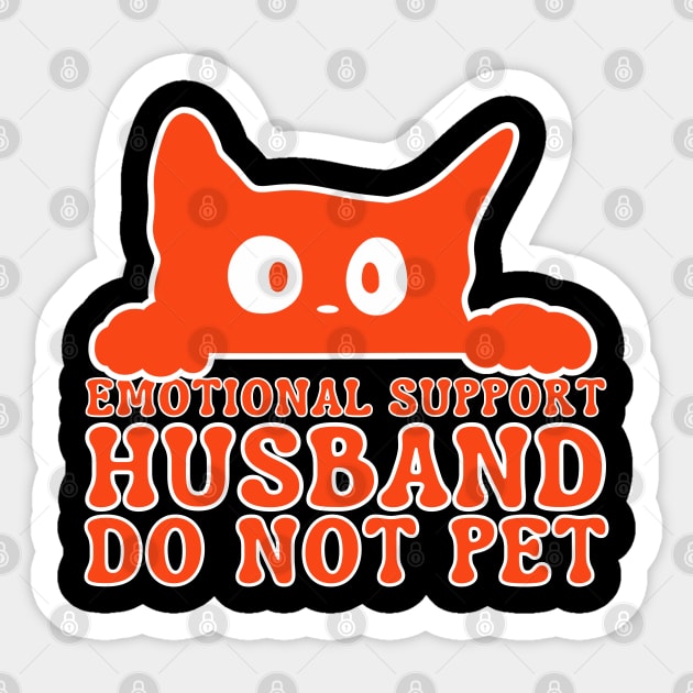 Emotional-Support-Husband-Do-Not-Pet Sticker by Creatifly Graphic Tees